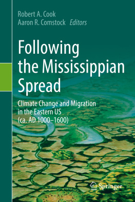 Robert A. Cook - Following the Mississippian Spread: Climate Change and Migration in the Eastern US (ca. AD 1000-1600)