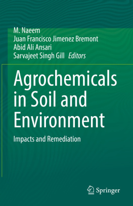 M. Naeem - Agrochemicals in Soil and Environment: Impacts and Remediation