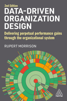 Rupert Morrison Data-Driven Organization Design: Delivering Perpetual Performance Gains Through the Organizational System