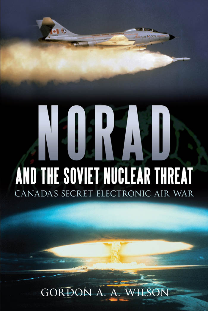 NORAD AND THE SOVIET NUCLEAR THREAT NORAD AND THE SOVIET NUCLEAR THREAT - photo 1