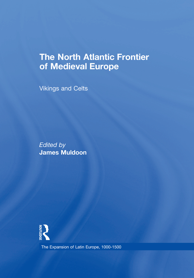 The Expansion of Latin Europe 1000-1500 The North Atlantic Frontier of - photo 1