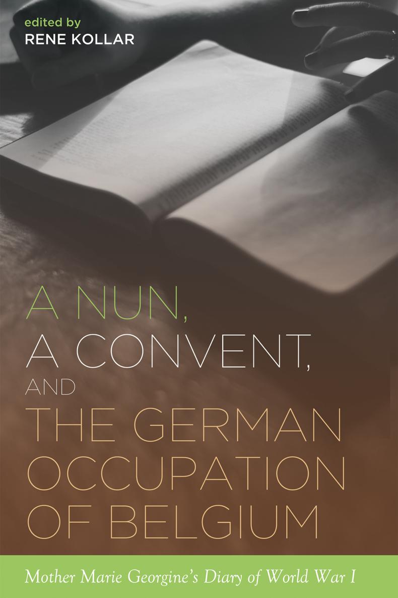 A Nun a Convent and the German Occupation of Belgium Mother Marie Georgines - photo 1