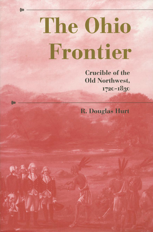 The Ohio Frontier A HISTORY OF THE TRANS-APPALACHIAN FRONTIER Walter Nugent - photo 1