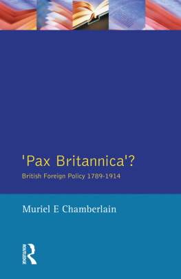 Muriel E. Chamberlain - Pax Britannica?: British Foreign Policy 1789-1914