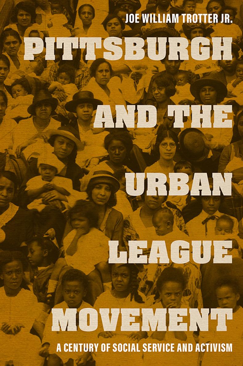 Pittsburgh and the Urban League Movement Pittsburgh and the Urban League - photo 1