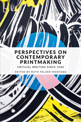 Ruth Pelzer-Montada Perspectives on Contemporary Printmaking: Critical Writing Since 1986