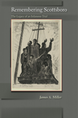 James A. Miller Remembering Scottsboro: The Legacy of an Infamous Trial