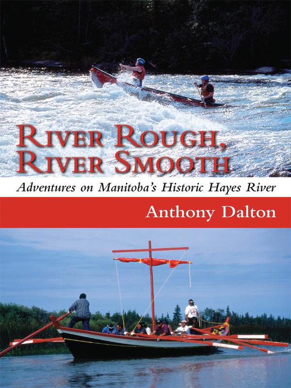 RIVER ROUGH RIVER SMOOTH RIVER ROUGH RIVER SMOOTH Adventures on Manitobas - photo 1