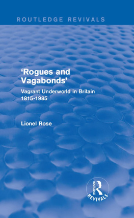 Lionel Rose Rogues and Vagabonds: Vagrant Underworld in Britain 1815-1985