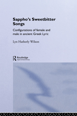 Lyn Hatherly Wilson Sapphos Sweetbitter Songs: Configurations of Female and Male in Ancient Greek Lyric