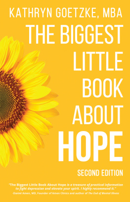 Kathryn Goetzke - The Biggest Little Book About Hope