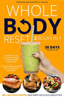 Unknown - Whole Body Reset: 2 Books in 1: A Perfect Guide To Losing Weight in Your Midlife and Beyond + The Anti-inflammatory Diet to Detoxify your Body,100+ Delicious Recipes and Many Delicious Smoothies