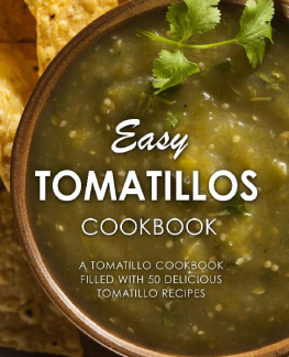 BookSumo Press Easy Tomatillos Cookbook: A Tomatillo Cookbook Filled with 50 Delicious Tomatillo Recipes