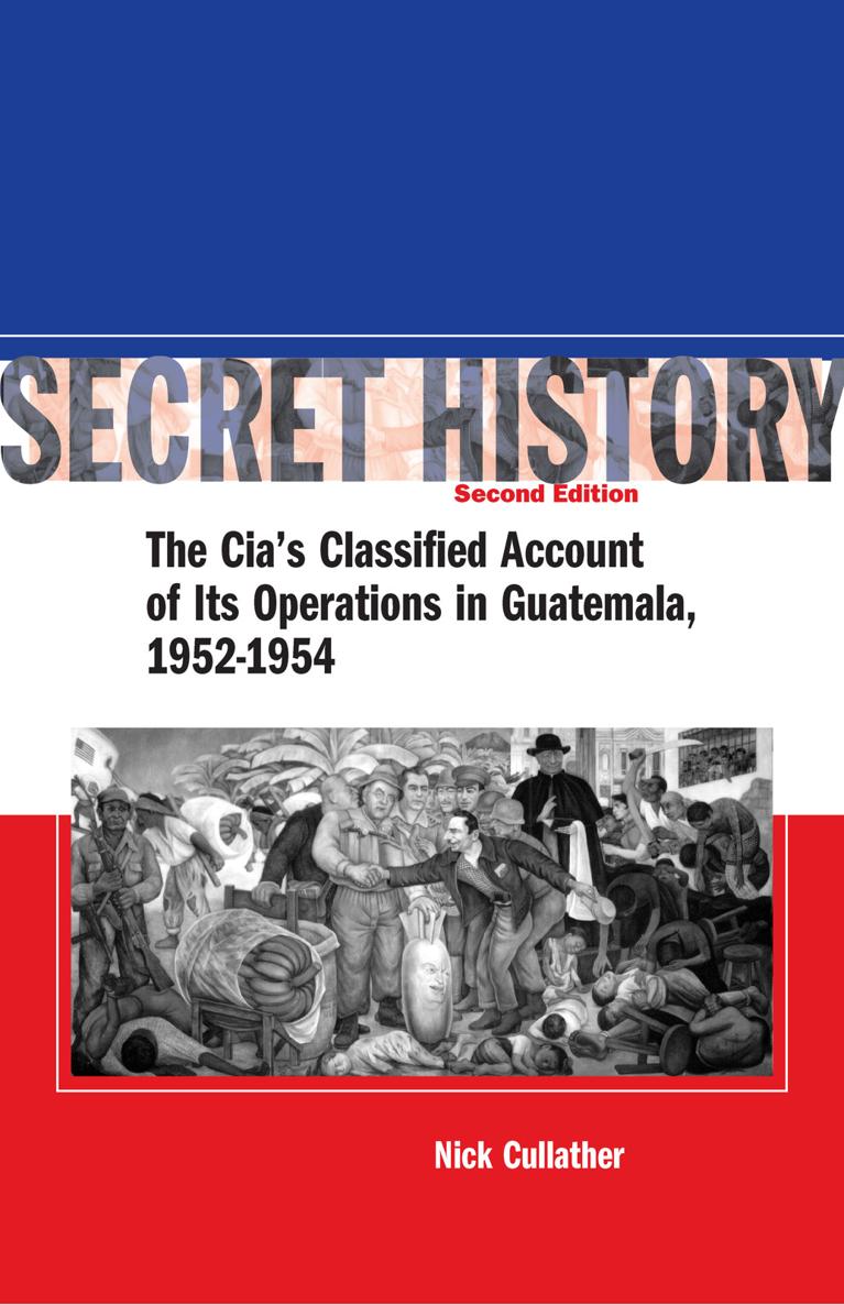 Secret History Second Edition The CIAs Classified Account of Its Operations in - photo 1