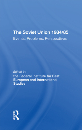 Gertraud Seidenstecher The Soviet Union 1984/85: Events, Problems, Perspectives