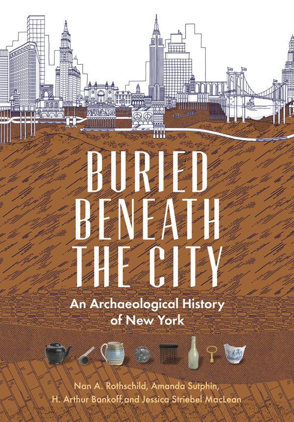 Buried Beneath the City Buried Beneath the City An Archaeological History - photo 1