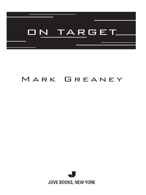 Table of Contents PRAISE FOR MARK GREANEY AND THE GRAY MAN Theres - photo 1