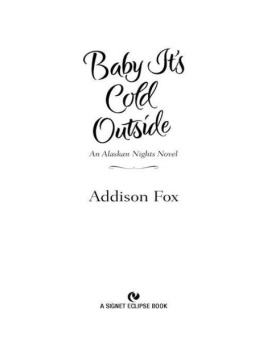 Addison Fox - Baby Its Cold Outside: An Alaskan Nights Novel
