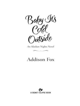 Addison Fox Baby Its Cold Outside: An Alaskan Nights Novel