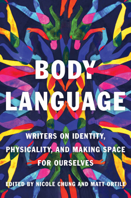 Nicole Chung Body Language: Writers on Identity, Physicality, and Making Space for Ourselves