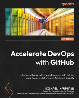 Michael Kaufmann Michael - Accelerate DevOps with GitHub: Enhance software delivery performance with GitHub Issues, Projects, Actions, and Advanced Security