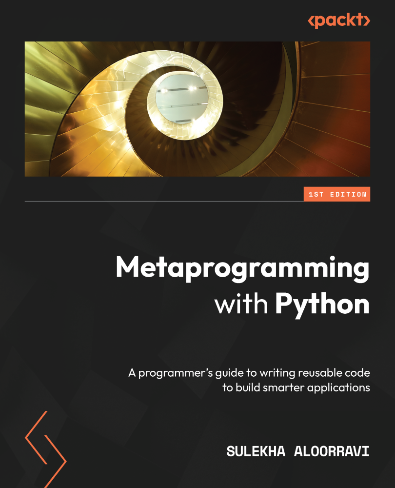 Metaprogramming with Python A programmers guide to writing reusable code to - photo 1