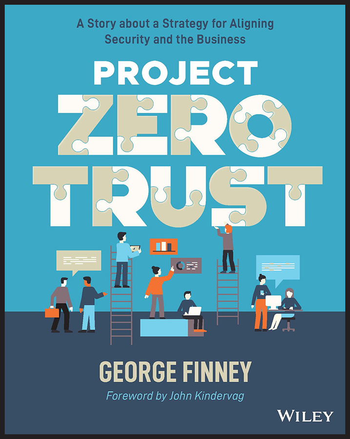 Project Zero Trust A Story about a Strategy for Aligning Security and the Business - image 1