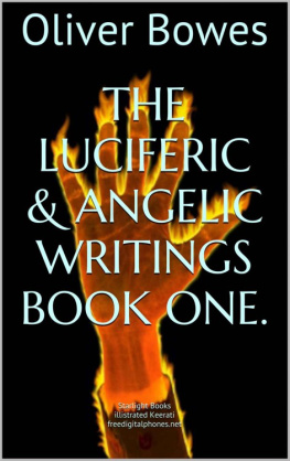 Oliver Bowes - The Luciferic & Angelic Writings Book One