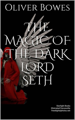 Oliver Bowes - The Magic of The Dark Lord Seth