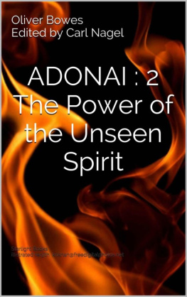 Oliver Bowes - ADONAI : 2 The Power of the Unseen Spirit