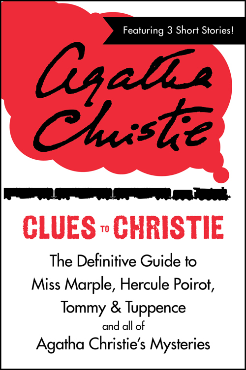 C LUES TO C HRISTIE The Definitive Guide to Miss Marple Hercule Poirot - photo 1