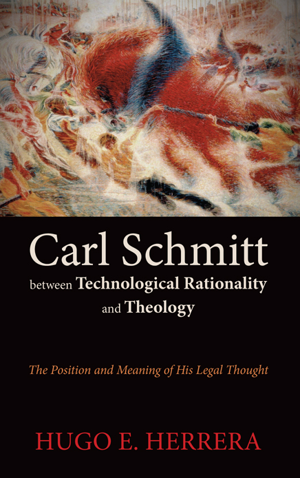 Carl Schmitt Between Technological Rationality and Theology - image 1