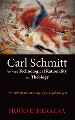 Hugo E. Herrera Carl Schmitt Between Technological Rationality and Theology