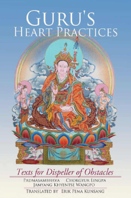 Padmasambhava Gurus Heart Practices: Texts for Dispeller of Obstacles