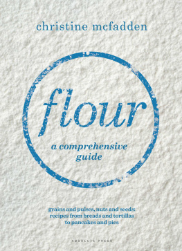 Christine McFadden - Flour: From Grains and Pulses to Nuts and Seeds