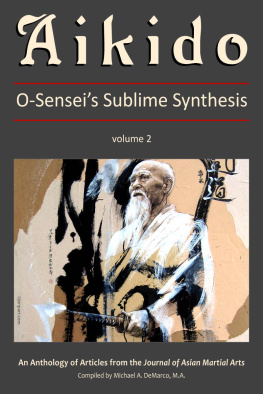 Michael A DeMarco - Aikido: O-Senseis Sublime Synthesis, Vol 2