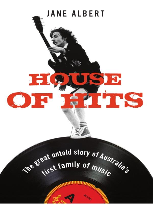 HOUSE OF HITS JANE ALBERT hardiegrant books MELBOURNE LONDON Published - photo 1