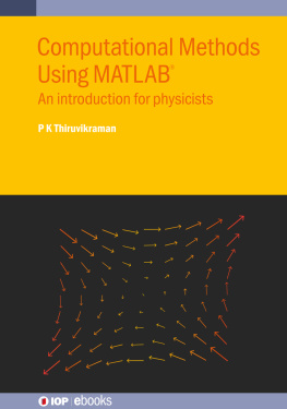 P K Thiruvikraman Computational Methods Using MATLAB®: An introduction for physicists
