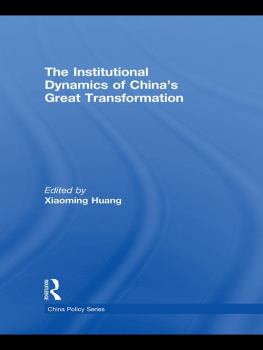 Xiaoming Huang The Institutional Dynamics of Chinas Great Transformation