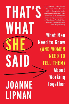 Joanne Lipman Thats What She Said: What Men Need to Know (and Women Need to Tell Them) about Working Together