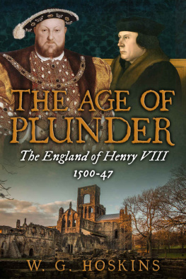 W. G. Hoskins - The Age of Plunder: The England of Henry VIII, 1500-47