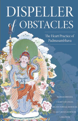 Padmasambhava - Dispeller of Obstacles: The Heart Practice of Padmasambhava