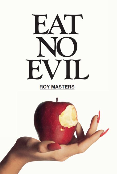 EAT NO EVIL Copyright 1987 2003 by Roy Masters All rights reserved - photo 1