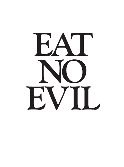 EAT NO EVIL Copyright 1987 2003 by Roy Masters All rights reserved - photo 2