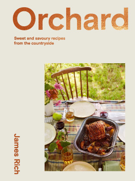 James Rich - Orchard: Sweet and Savoury Recipes from the Countryside