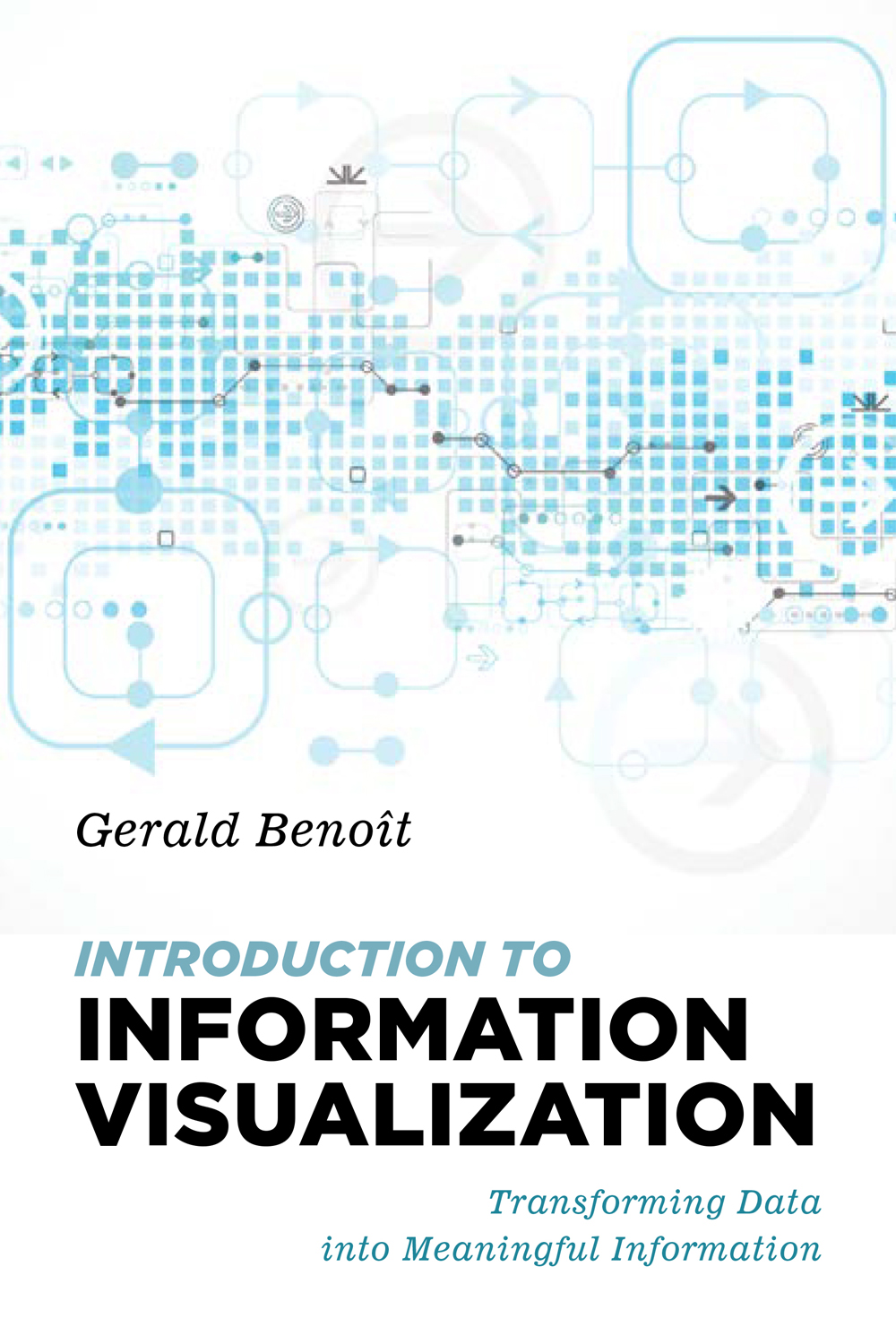 Introduction to Information Visualization Executive Editor Charles Harmon - photo 1