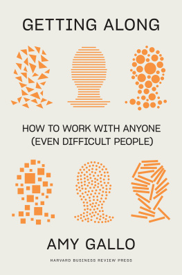 Amy Gallo - Getting Along: How to Work with Anyone (Even Difficult People)