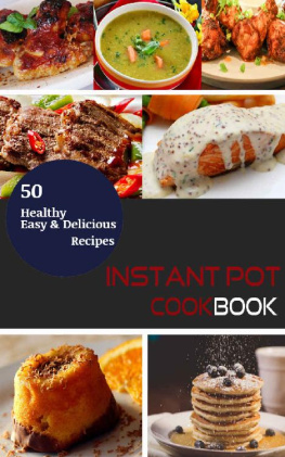 Angela Hogan Instant Pot Cookbook : 50 Healthy, Delicious and Easy Instant Pot Pressure Cooker Recipes