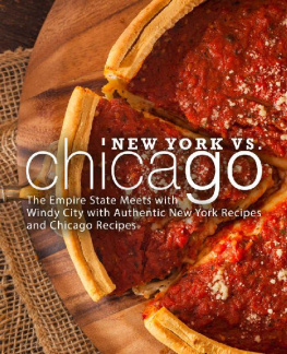 BookSumo Press - New York vs. Chicago: The Empire State Meets with Windy City with Authentic New York Recipes and Chicago Recipes