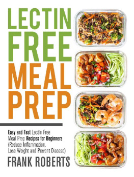 Frank Roberts Lectin Free Meal Prep Cookbook: Easy and Fast Lectin Free Meal Prep Recipes for Beginners